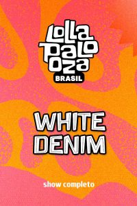 White Denim no Lollapalooza 2025