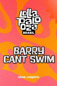 Barry Can’t Swim no Lollapalooza 2025