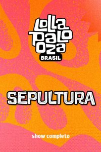 Sepultura no Lollapalooza 2025