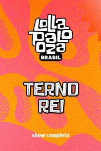Terno Rei no Lollapalooza 2025