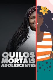 Quilos Mortais: Adolescentes