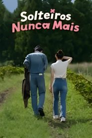 Solteiros Nunca Mais (Dorama)