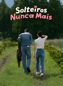 Solteiros Nunca Mais (Dorama)