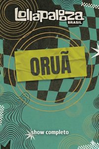 Oruã no Lollapalooza Brasil 2026