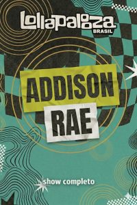 Addison Rae no Lollapalooza Brasil 2026