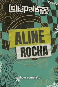 Aline Rocha no Lollapalooza Brasil 2026