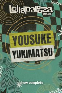 ¥0u$uk€ ¥uk1mat$u no Lollapalooza Brasil 2026