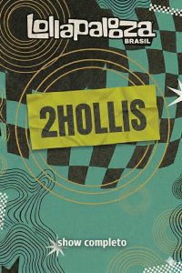 2hollis + Rommulas no Lollapalooza Brasil 2026