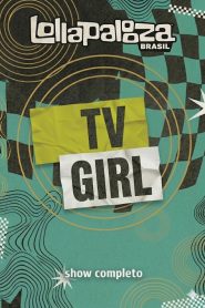 TV Girl no Lollapalooza Brasil 2026